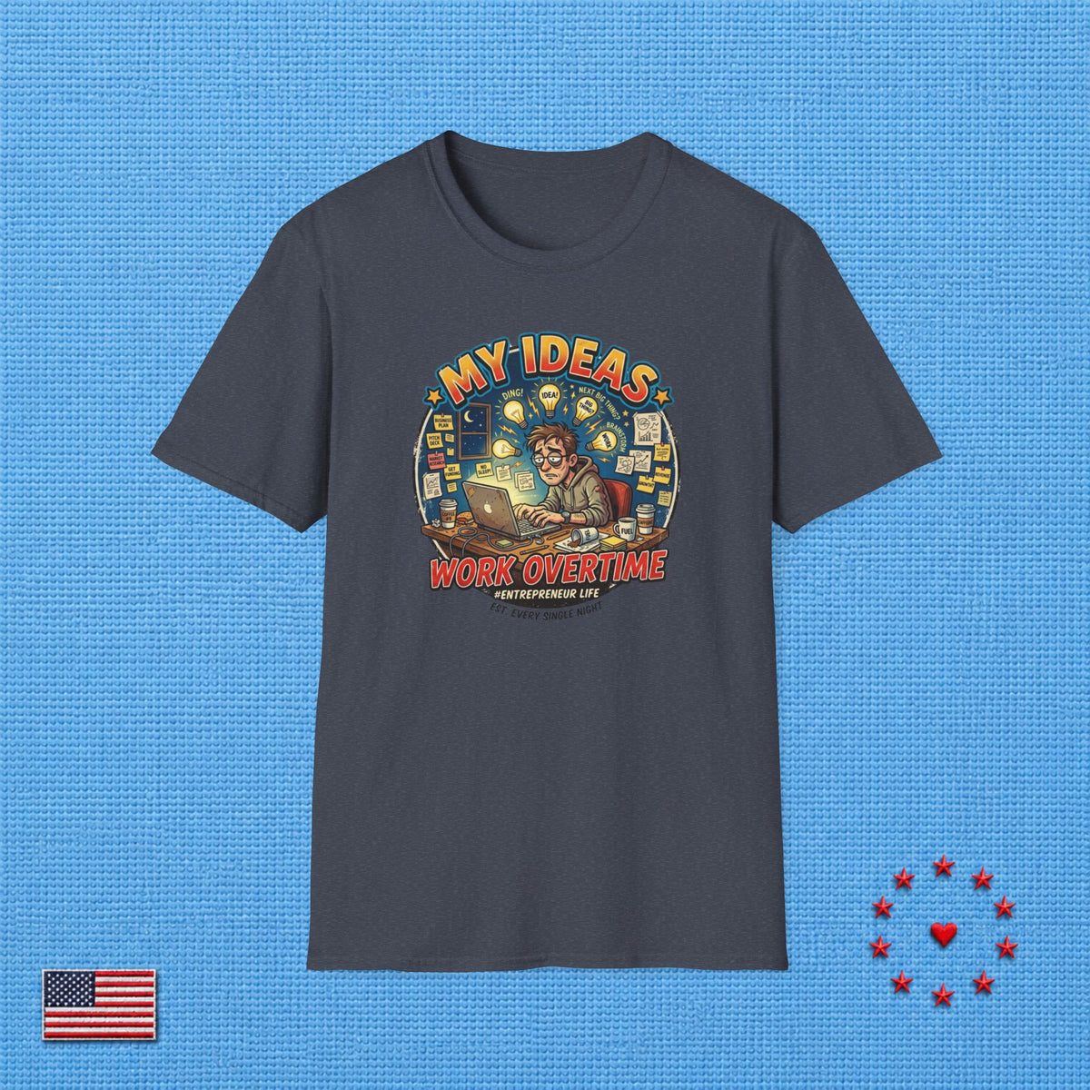 MY IDEAS WORK OVERTIME T‑Shirt