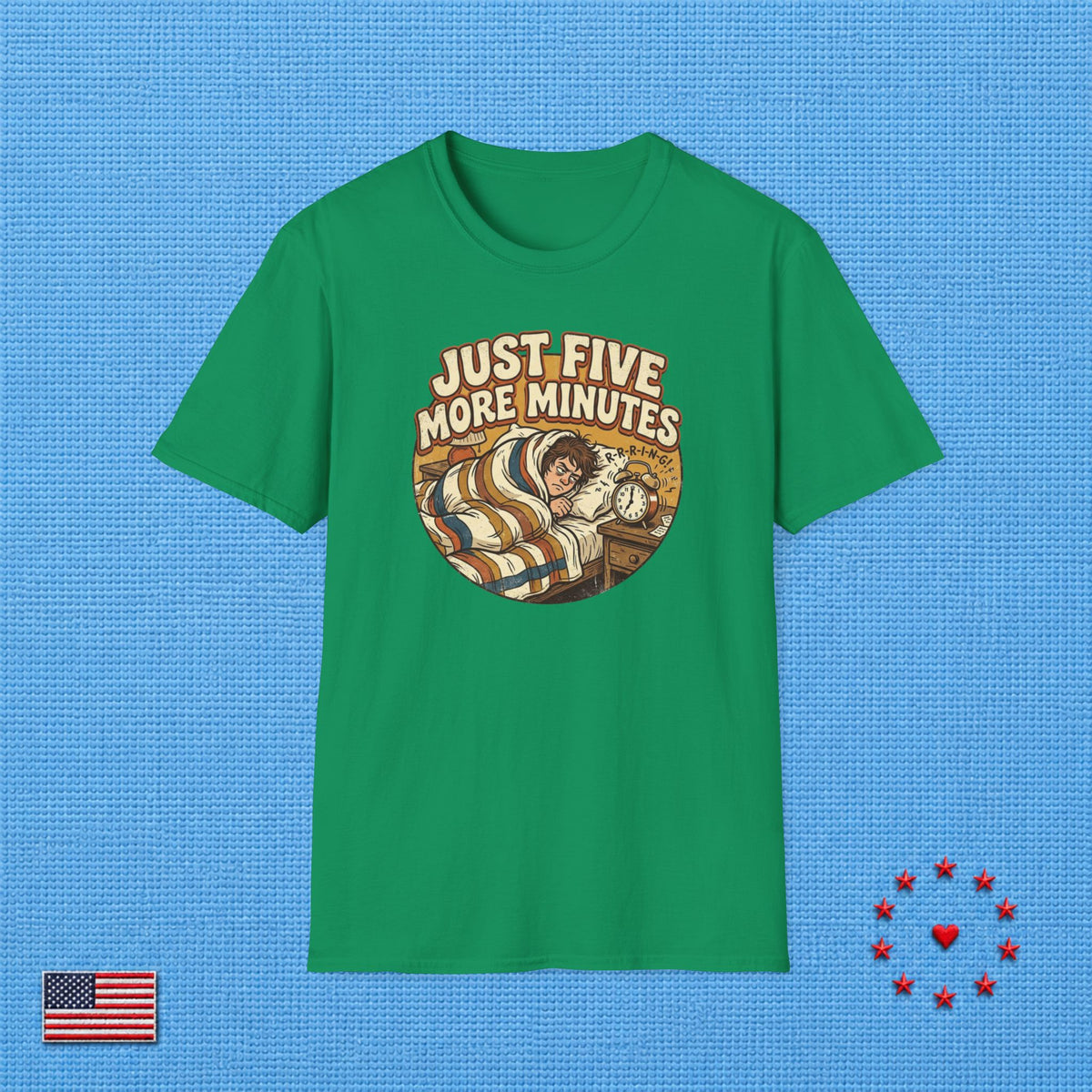 JUST FIVE MORE MINUTES T‑Shirt