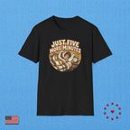 JUST FIVE MORE MINUTES T‑Shirt