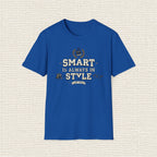 SMART IS ALWAYS IN STYLE T‑Shirt