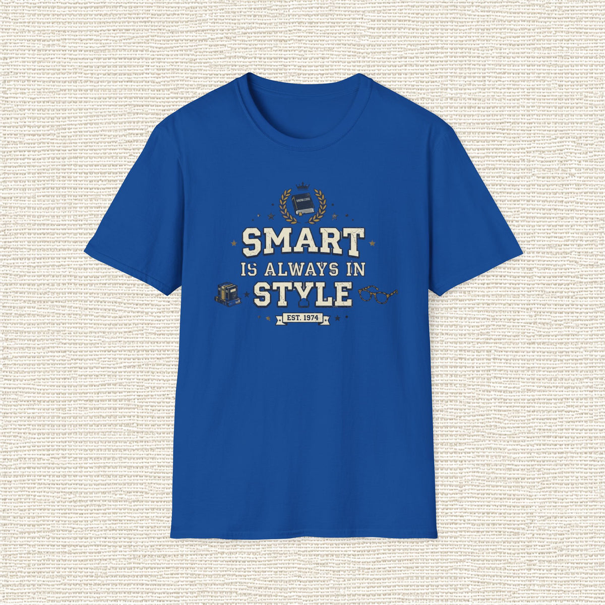 SMART IS ALWAYS IN STYLE T‑Shirt