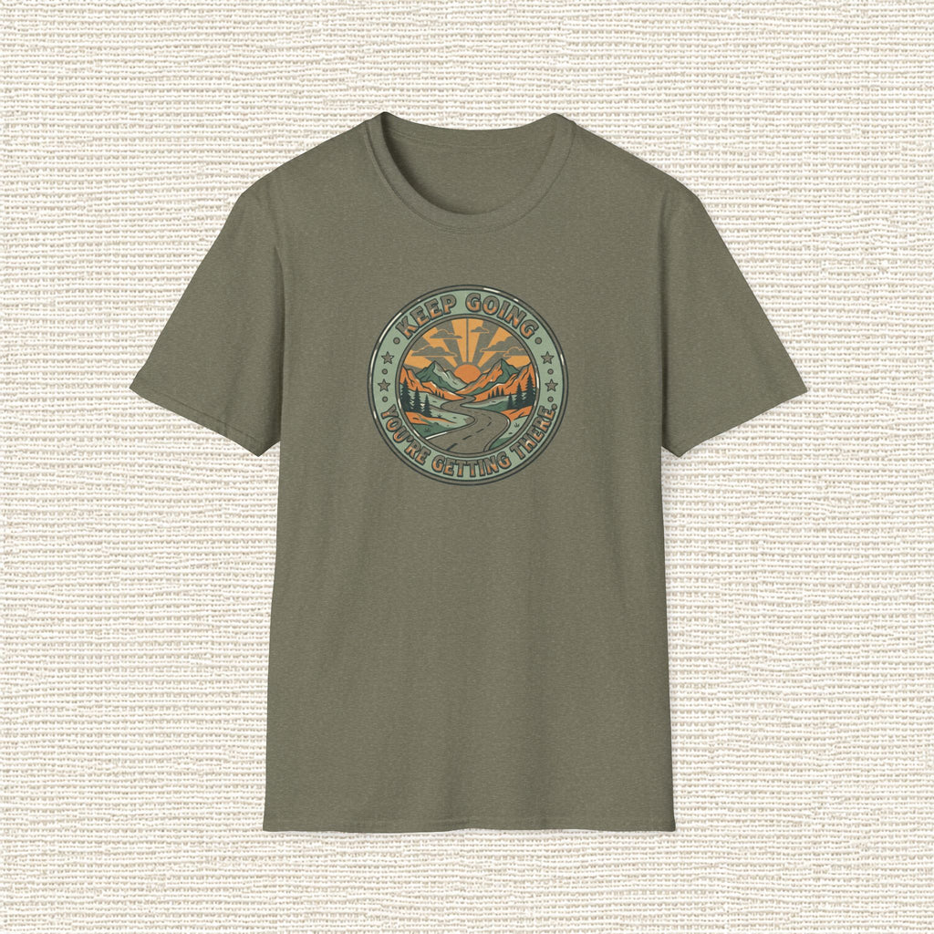 KEEP GOING YOU'RE GETTING THERE T‑Shirt