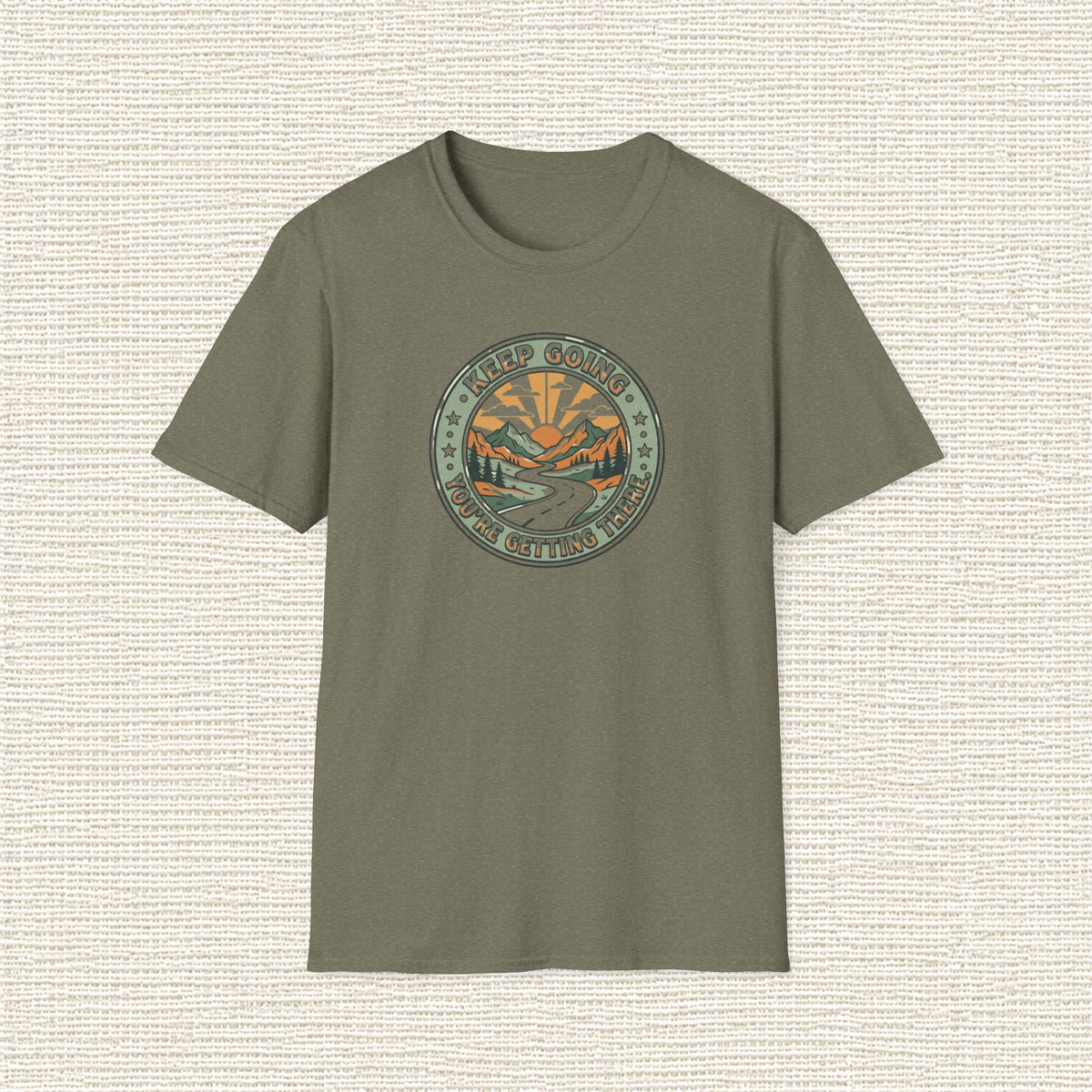 KEEP GOING YOU'RE GETTING THERE T‑Shirt