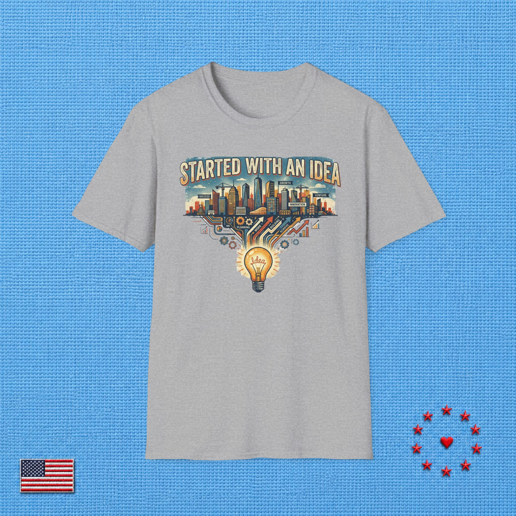 STARTED WITH AN IDEA T‑Shirt