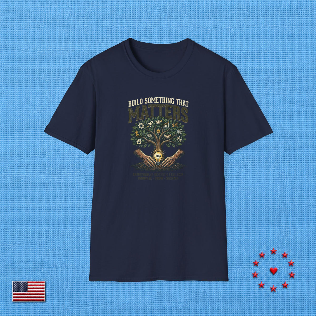 BUILD SOMETHING THAT MATTERS T‑Shirt