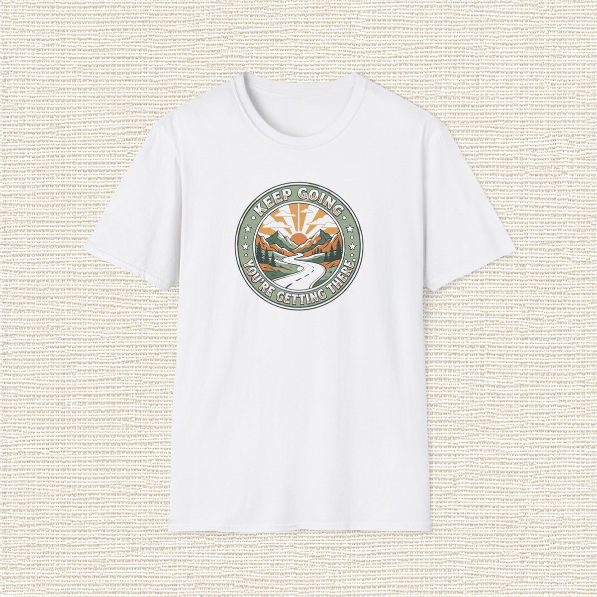 KEEP GOING YOU'RE GETTING THERE T‑Shirt