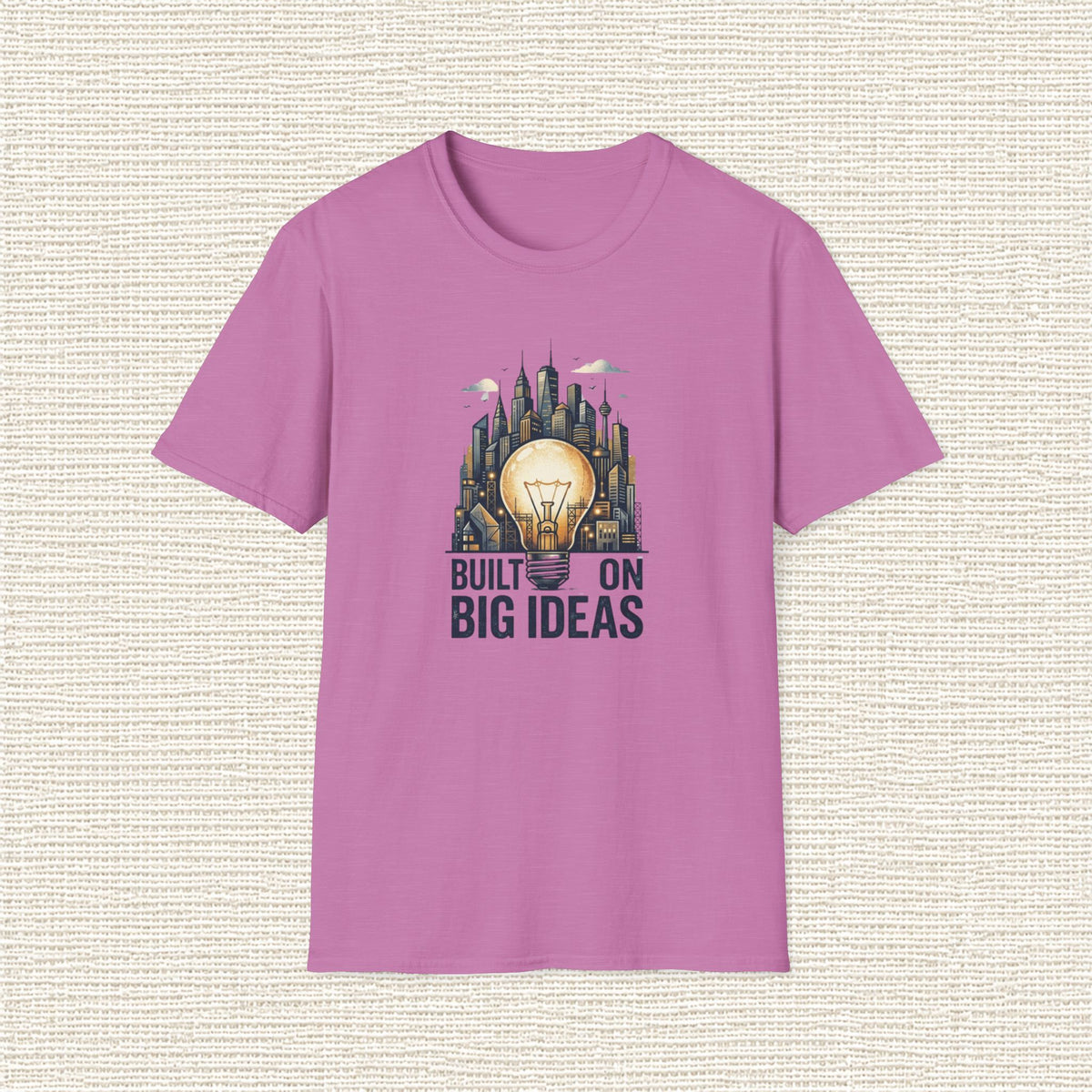 BUILT ON BIG IDEAS T‑Shirt