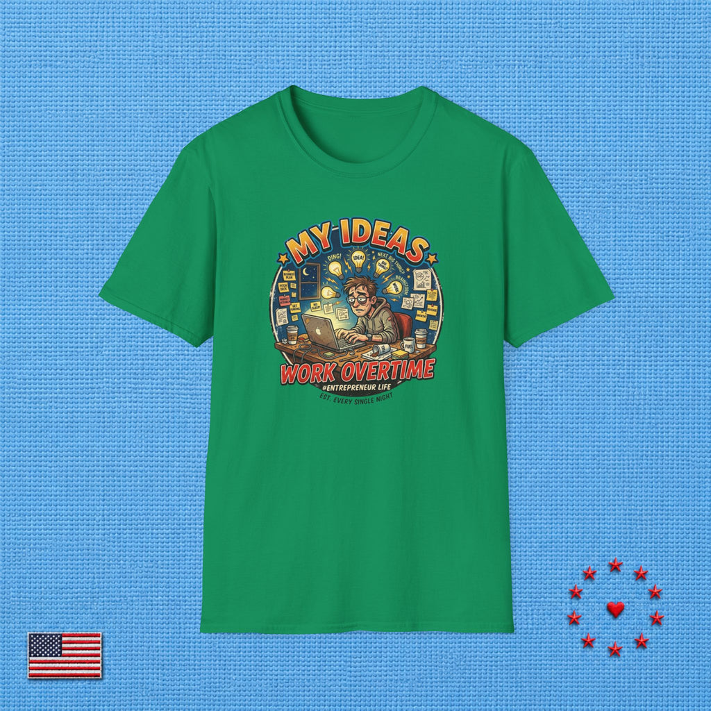 MY IDEAS WORK OVERTIME T‑Shirt