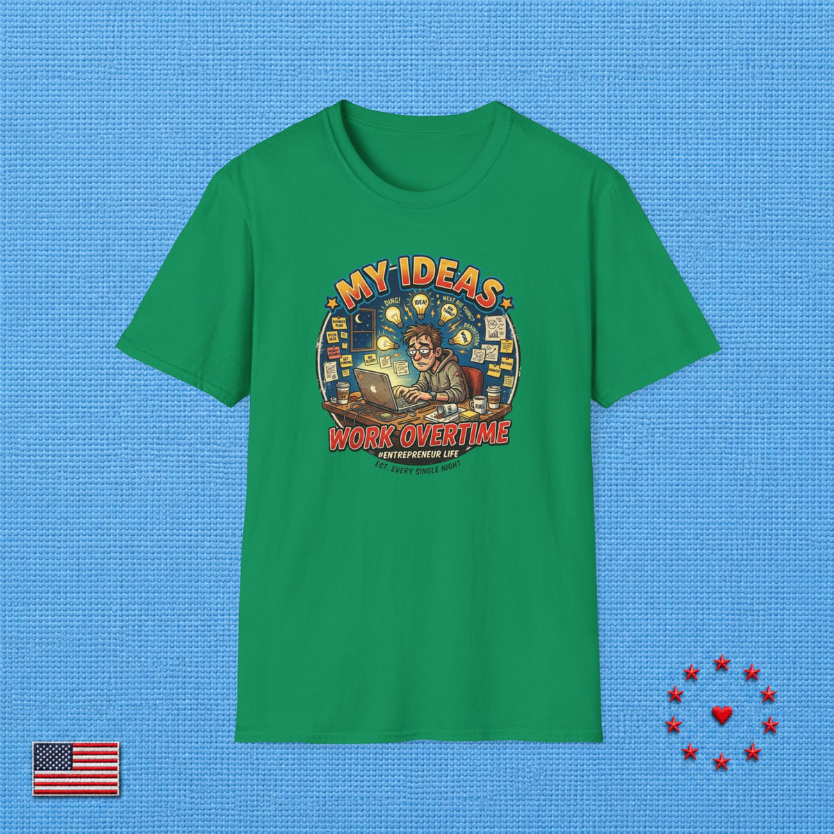 MY IDEAS WORK OVERTIME T‑Shirt