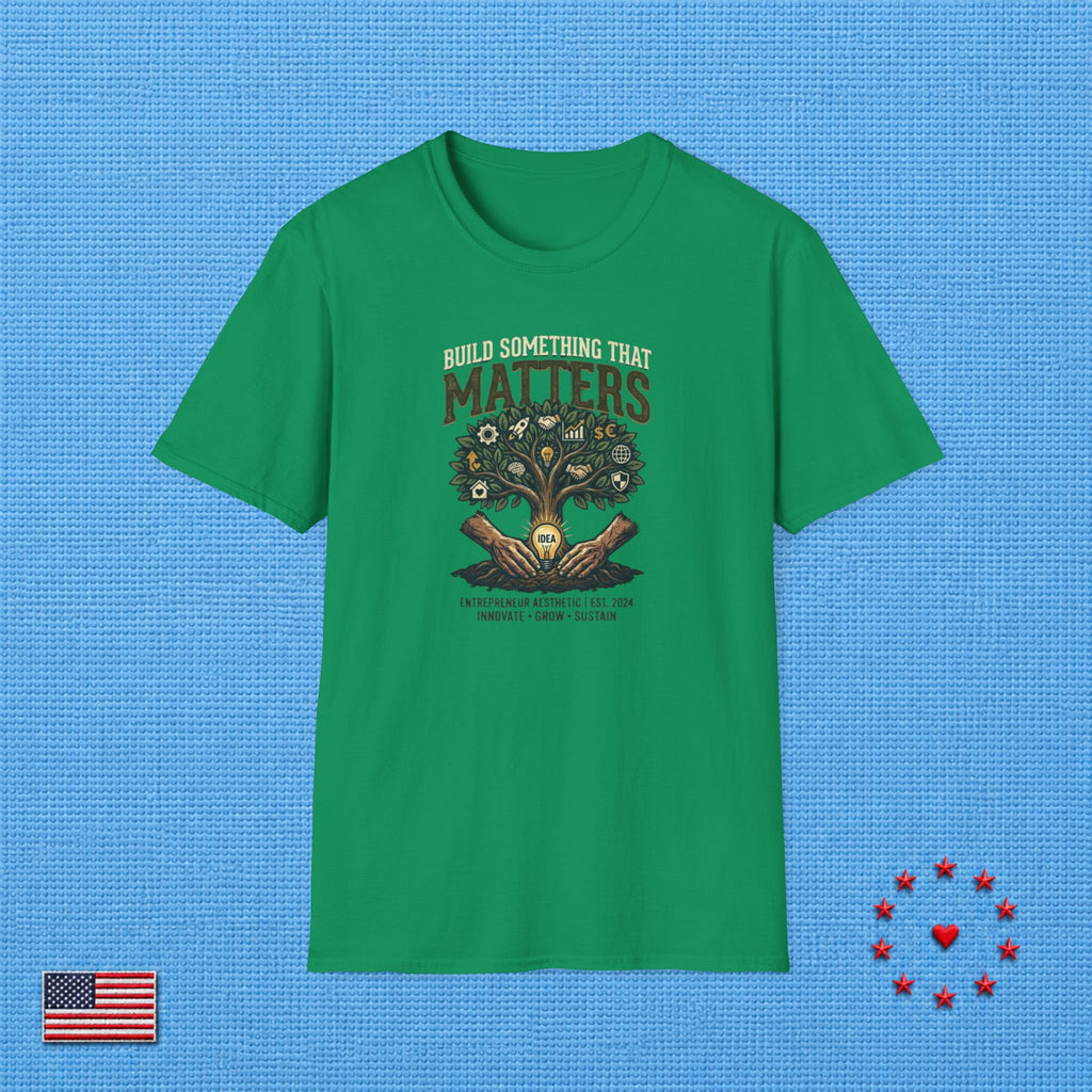 BUILD SOMETHING THAT MATTERS T‑Shirt