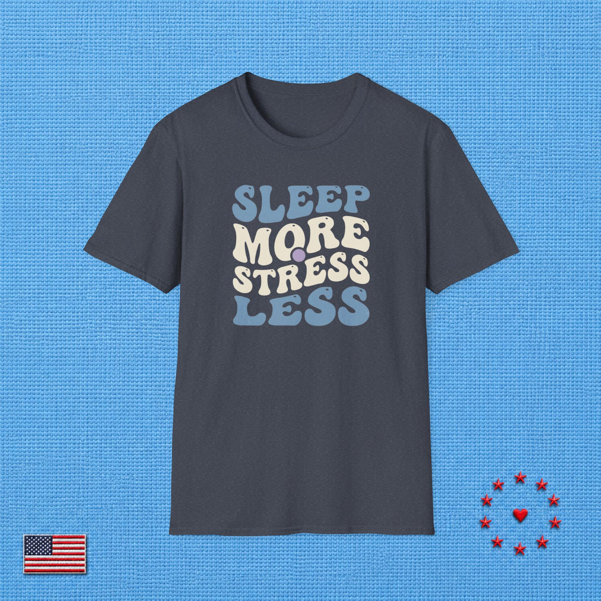 SLEEP MORE T‑Shirt