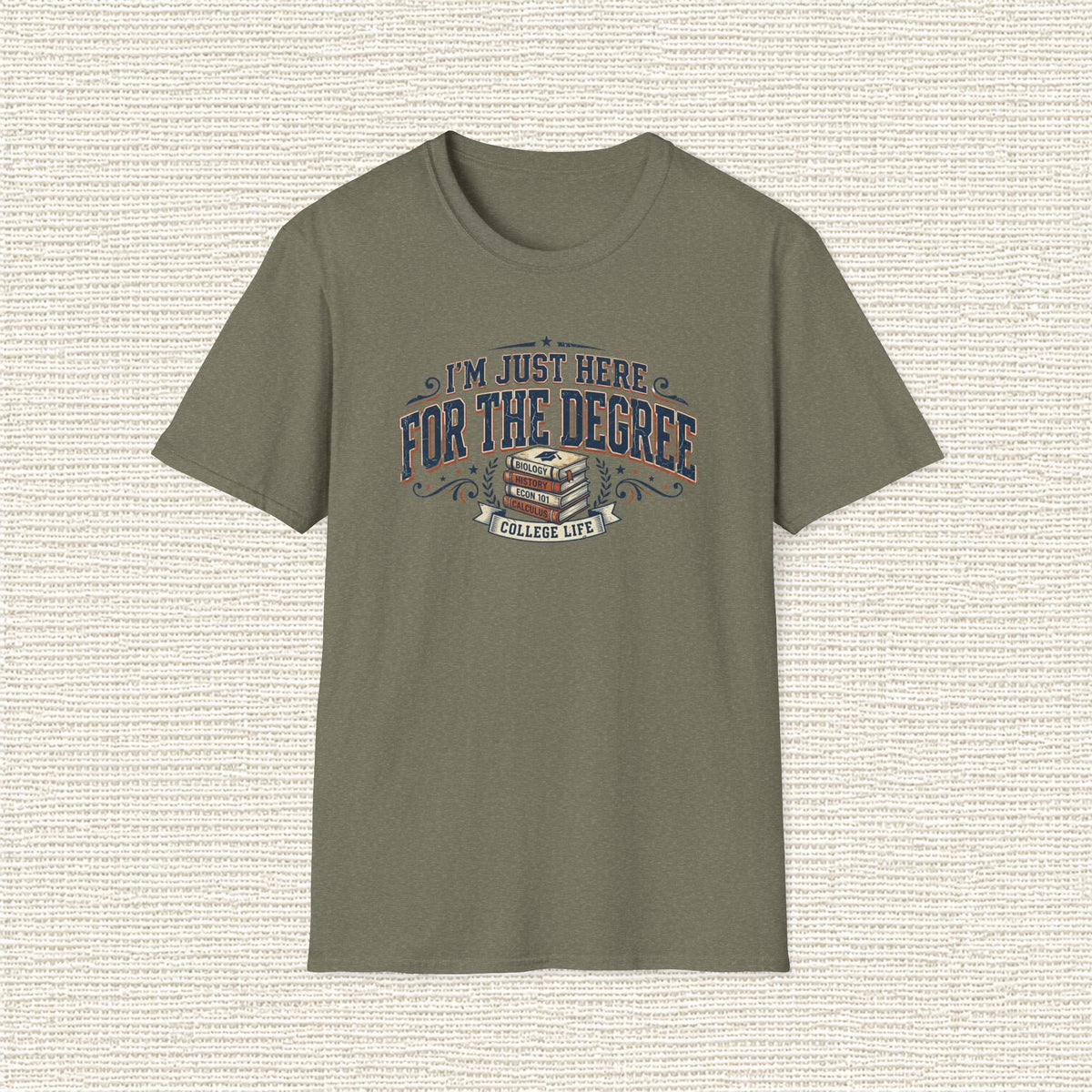 I'M JUST HERE FOR THE DEGREE T‑Shirt