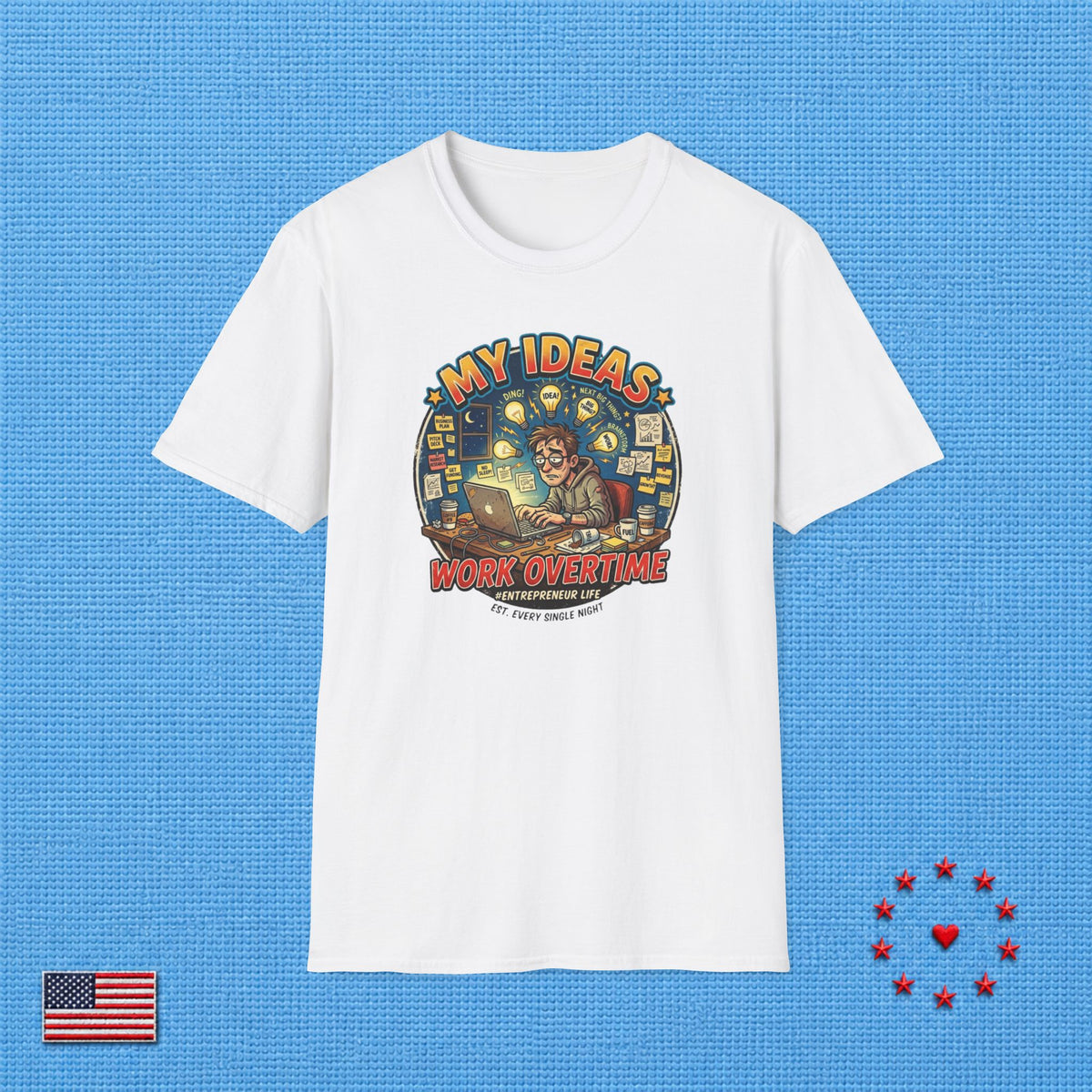 MY IDEAS WORK OVERTIME T‑Shirt