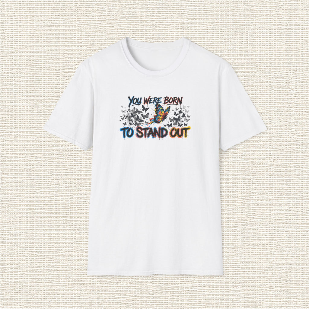 YOU WERE BORN TO STAND OUT T‑Shirt