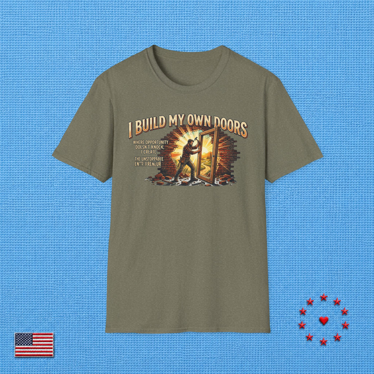 I BUILD MY OWN DOORS T‑Shirt