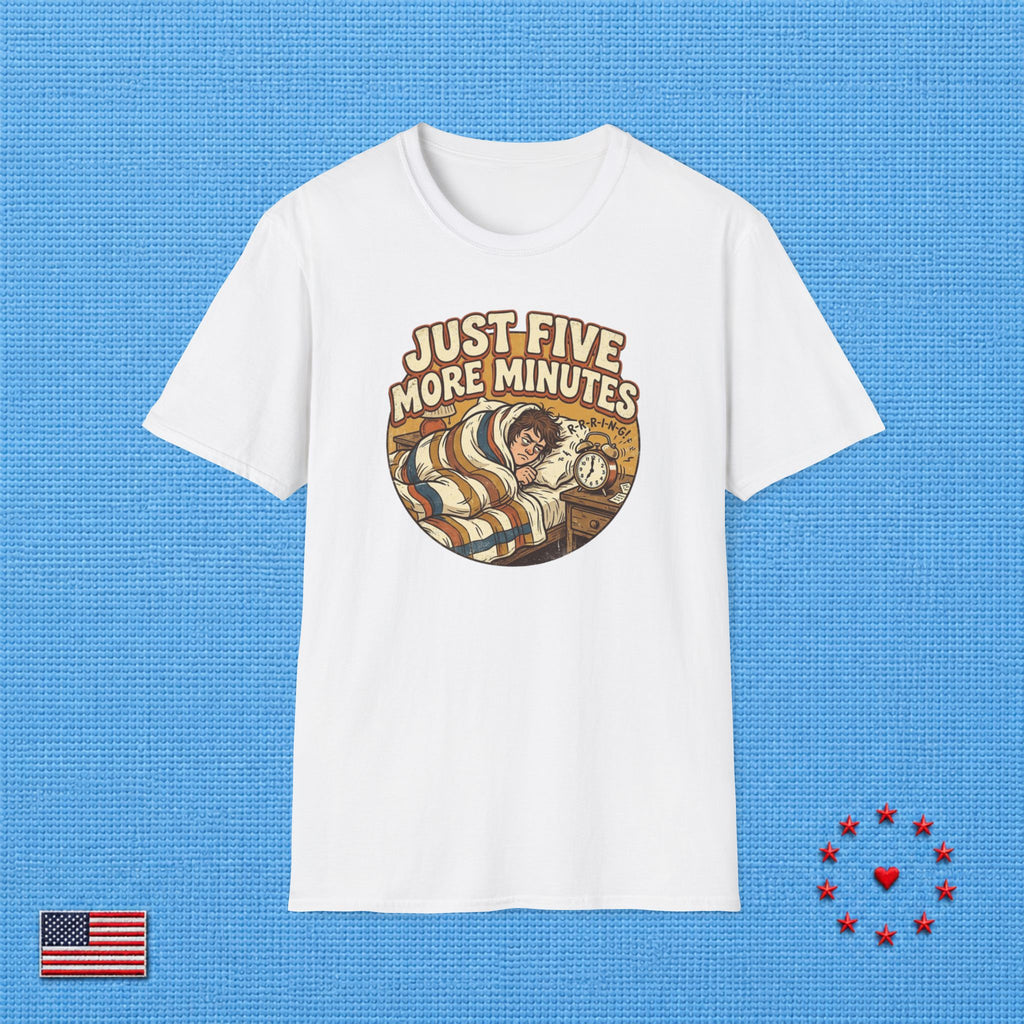 JUST FIVE MORE MINUTES T‑Shirt