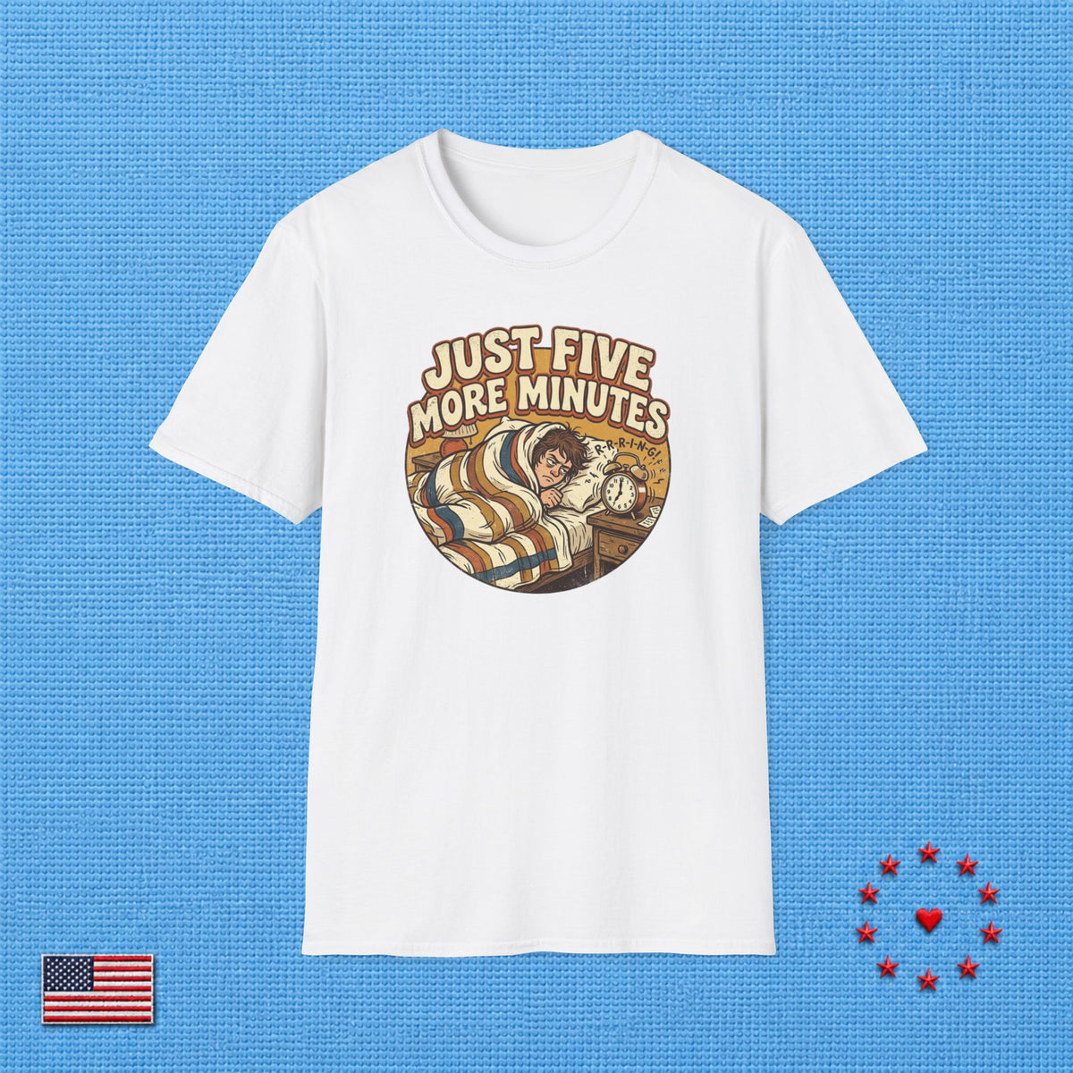 JUST FIVE MORE MINUTES T‑Shirt