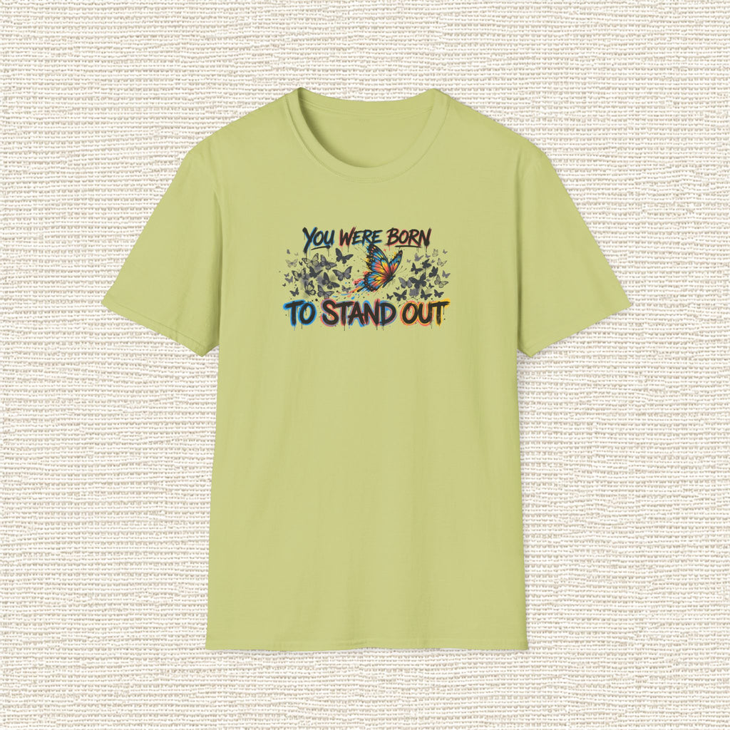 YOU WERE BORN TO STAND OUT T‑Shirt