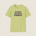 YOU WERE BORN TO STAND OUT T‑Shirt