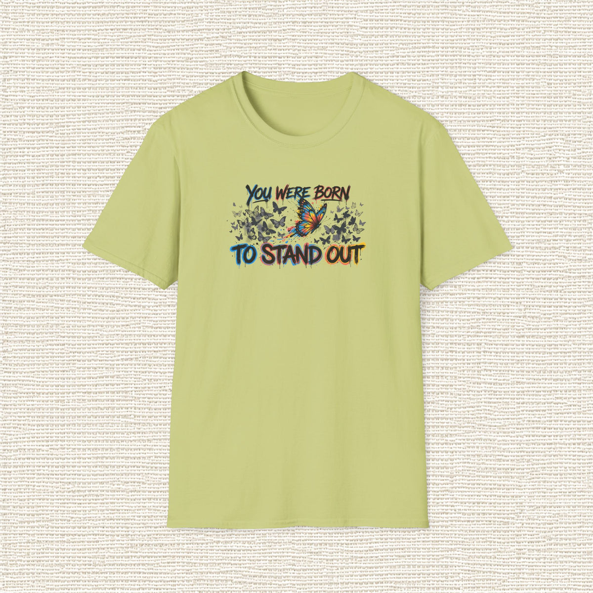 YOU WERE BORN TO STAND OUT T‑Shirt
