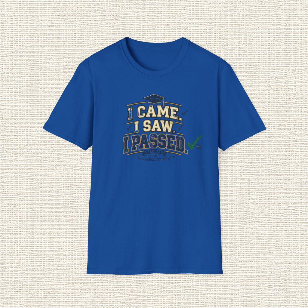 I CAME I SAW I PASSED T‑Shirt