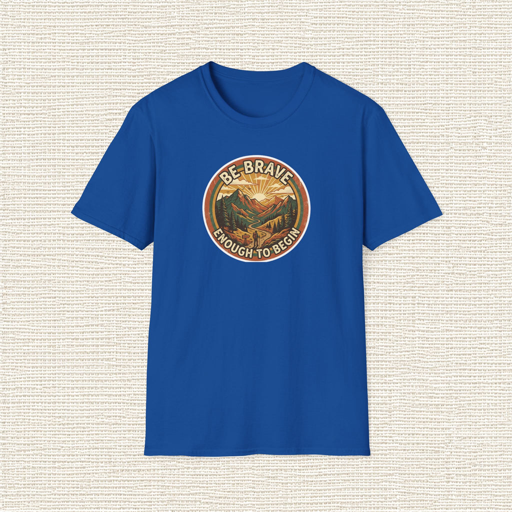 BE BRAVE ENOUGH TO BEGIN T‑Shirt