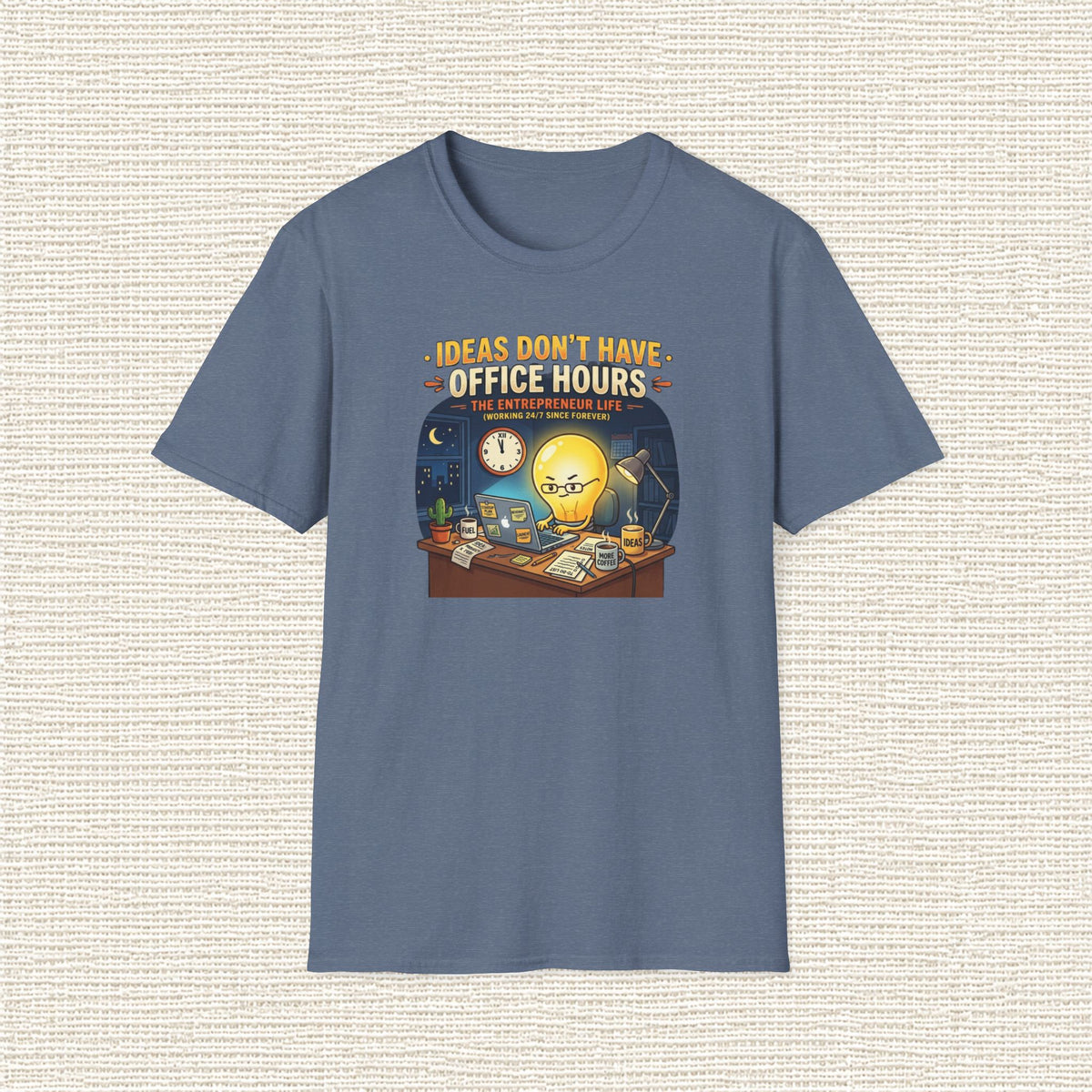 IDEAS DON'T HAVE OFFICE HOURS T‑Shirt