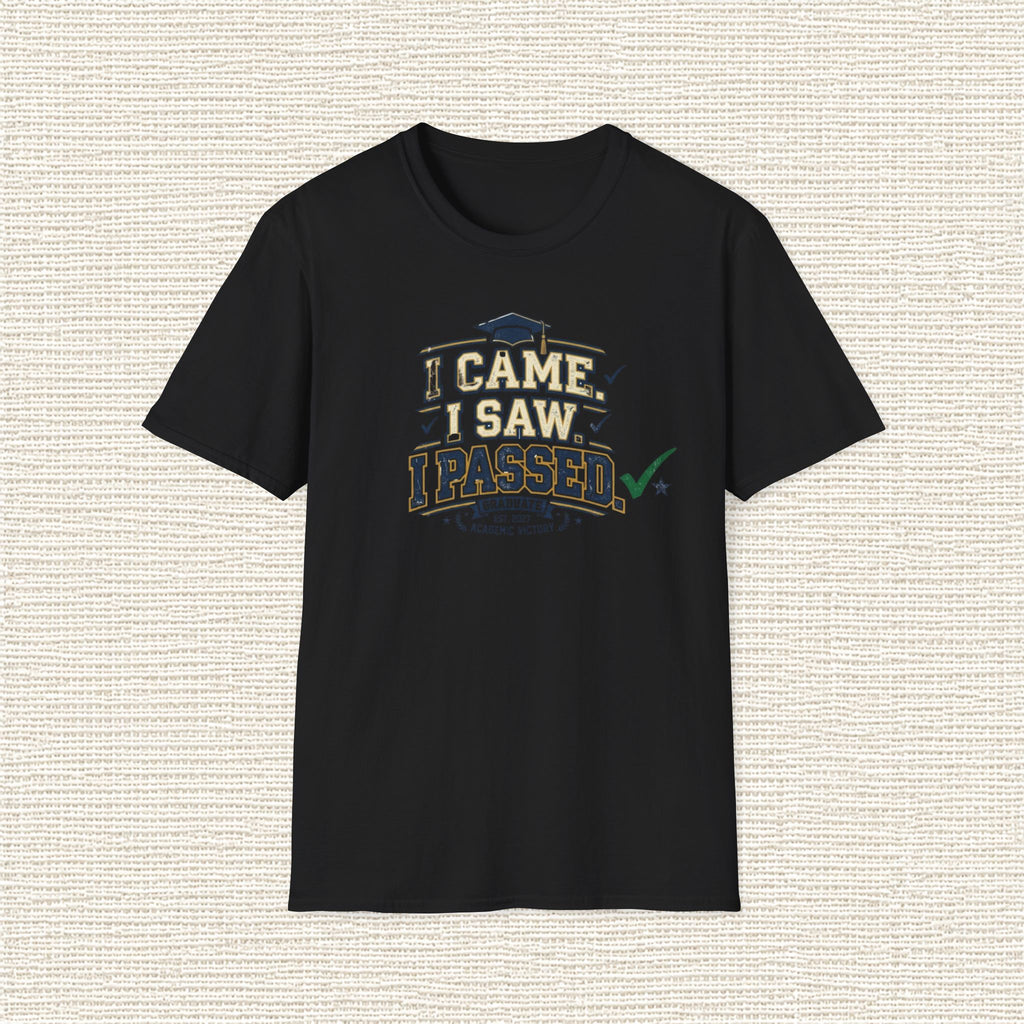 I CAME I SAW I PASSED T‑Shirt