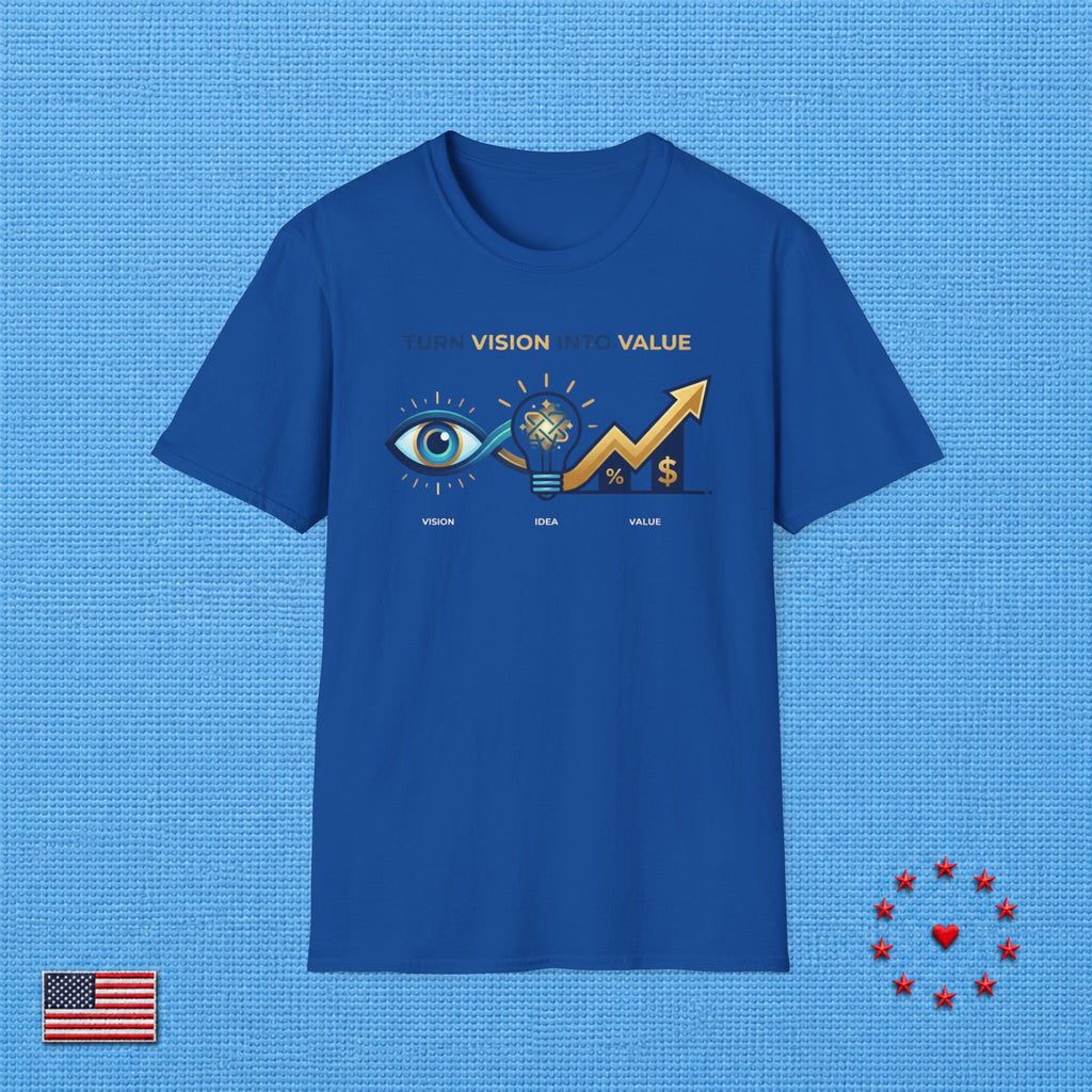 TURN VISION INTO VALUE T‑Shirt