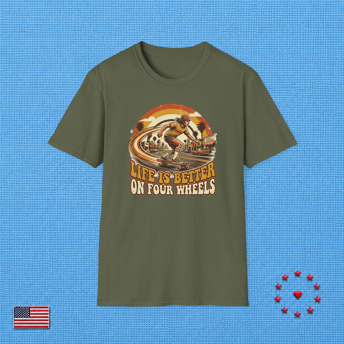 LIFE IS BETTER ON FOUR WHEELS T‑Shirt