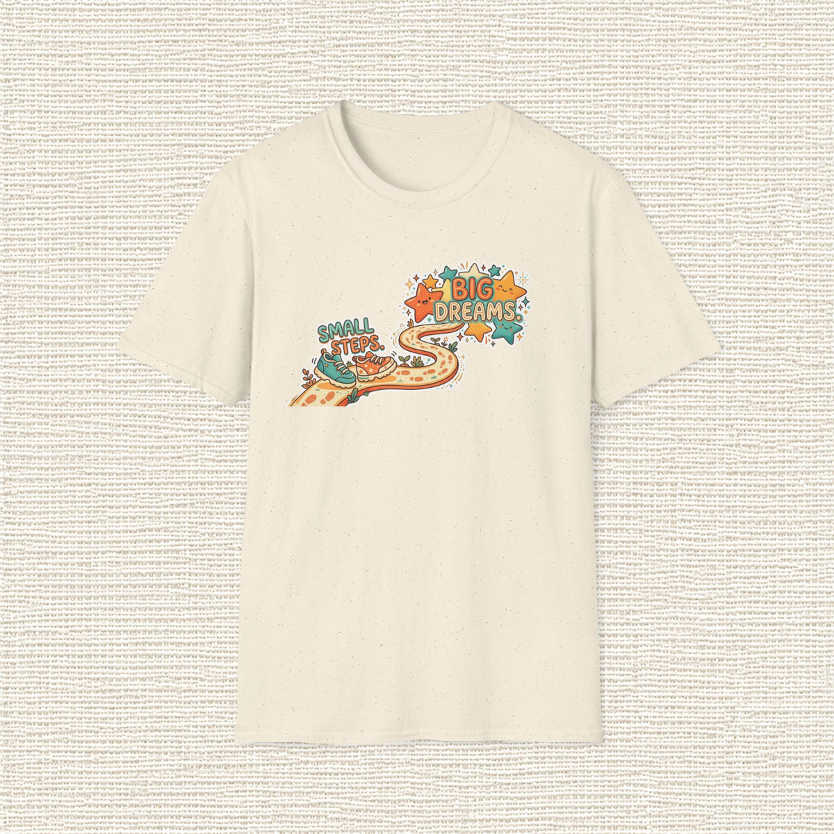 SMALL STEPS BIG DREAMS T‑Shirt