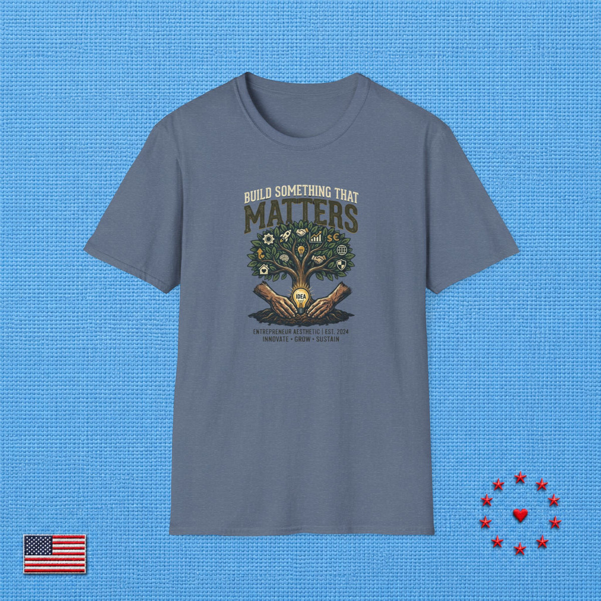 BUILD SOMETHING THAT MATTERS T‑Shirt