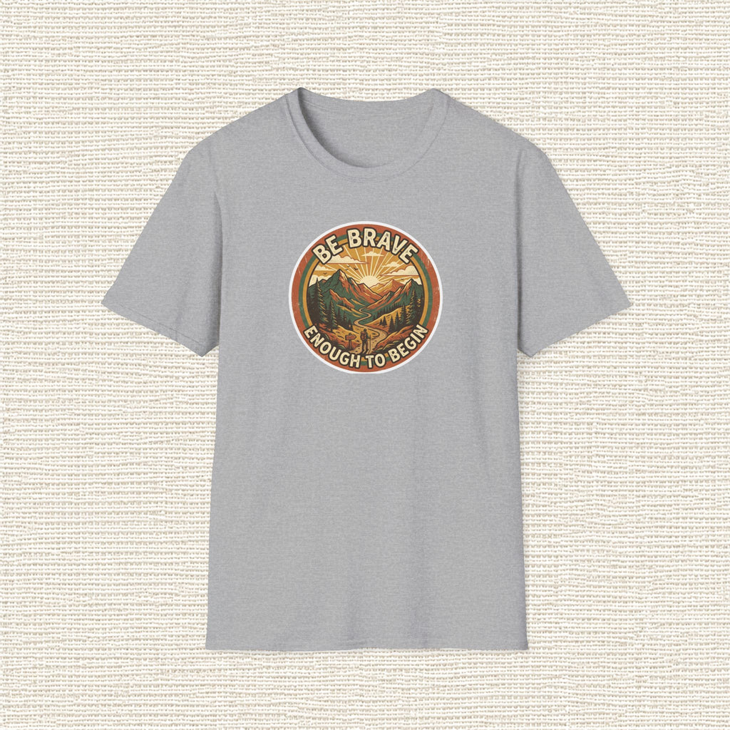 BE BRAVE ENOUGH TO BEGIN T‑Shirt