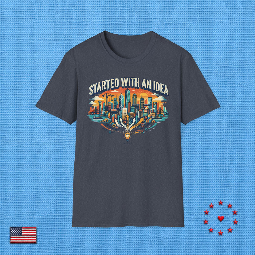 STARTED WITH AN IDEA T‑Shirt