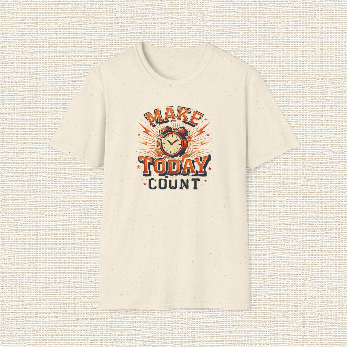 MAKE TODAY COUNT T‑Shirt