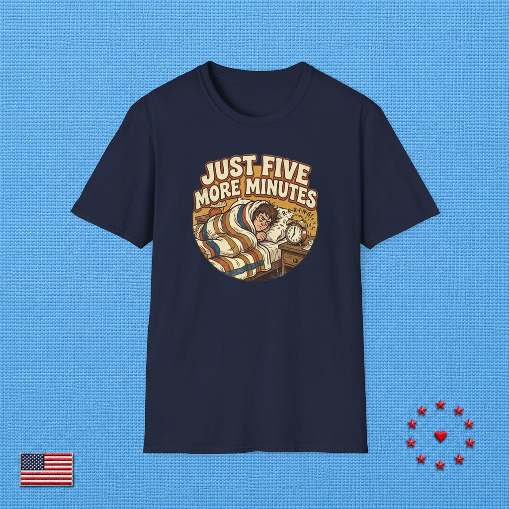 JUST FIVE MORE MINUTES T‑Shirt