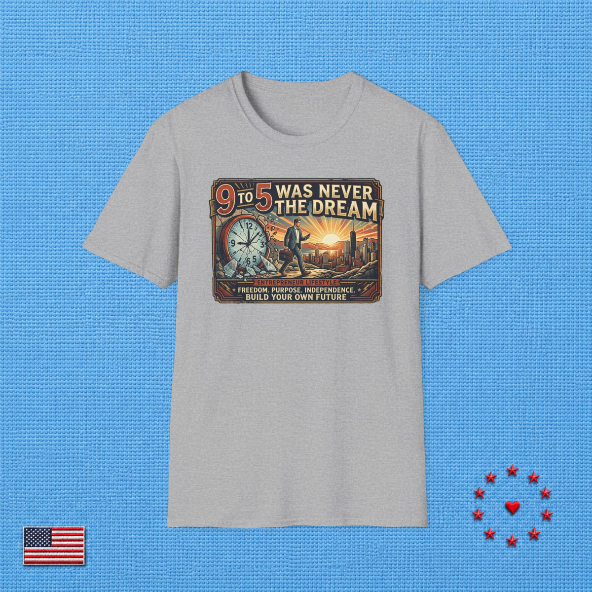 9 TO 5 WAS NEVER THE DREAM T‑Shirt