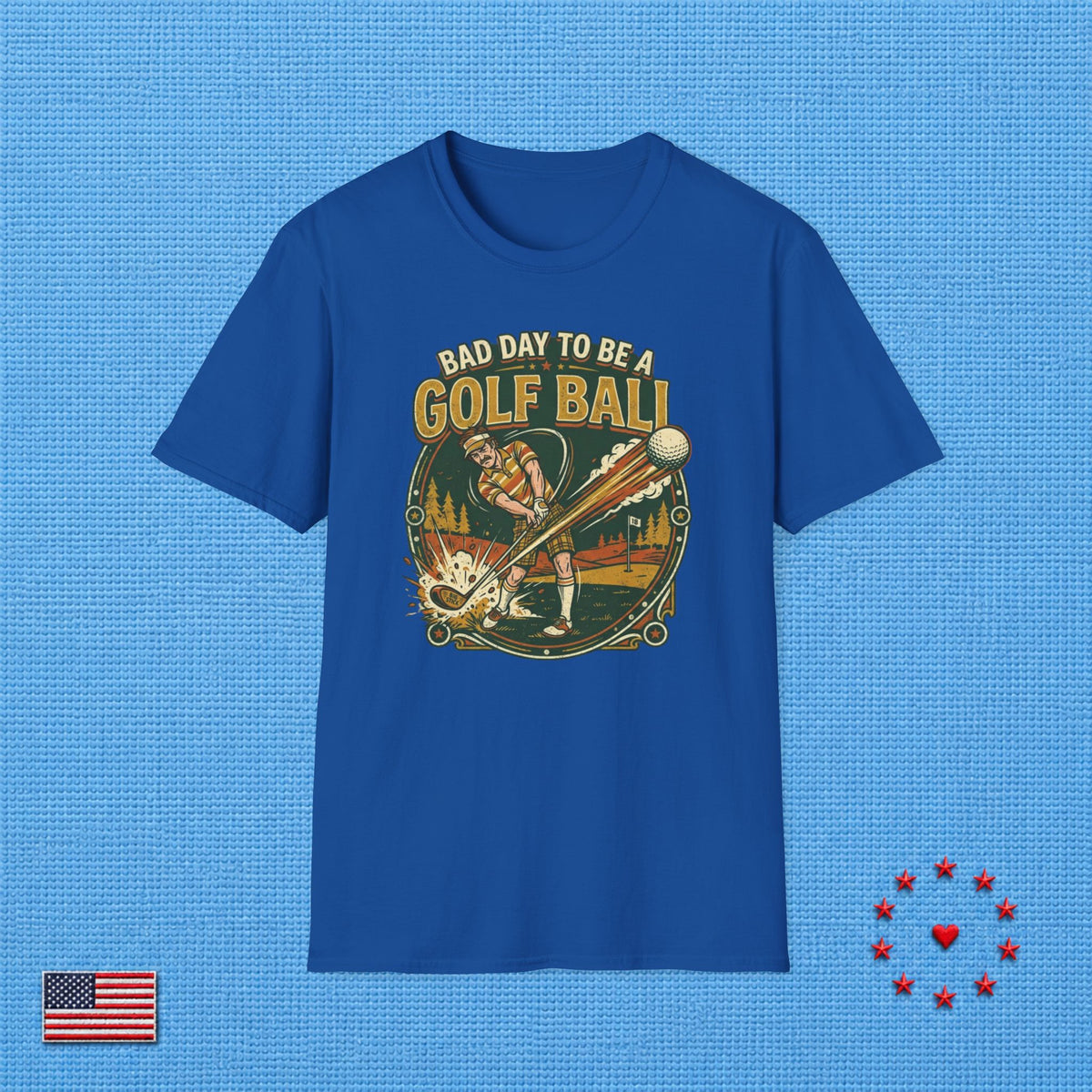 BAD DAY TO BE A GOLF BALL T‑Shirt