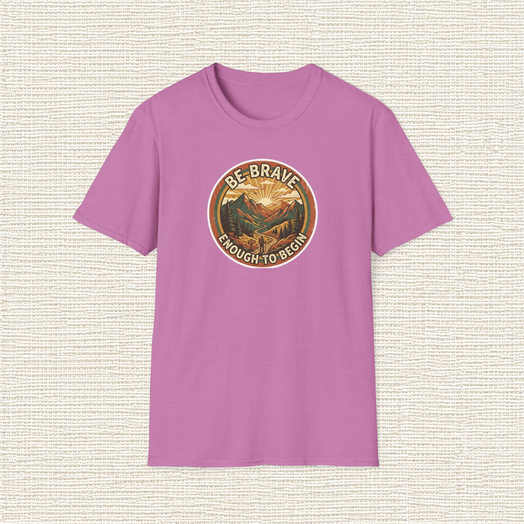 BE BRAVE ENOUGH TO BEGIN T‑Shirt