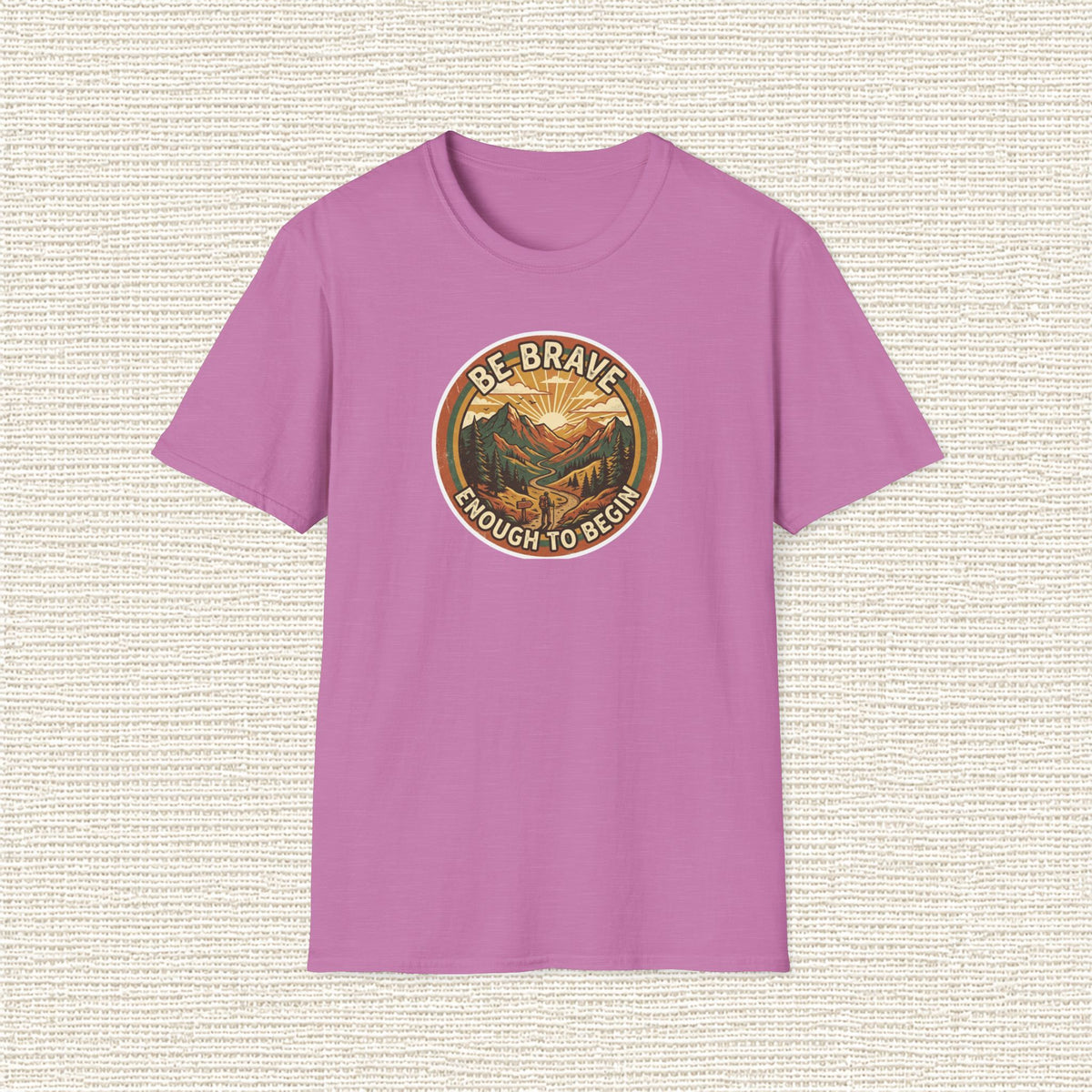 BE BRAVE ENOUGH TO BEGIN T‑Shirt