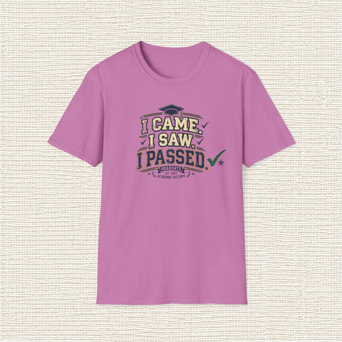 I CAME I SAW I PASSED T‑Shirt
