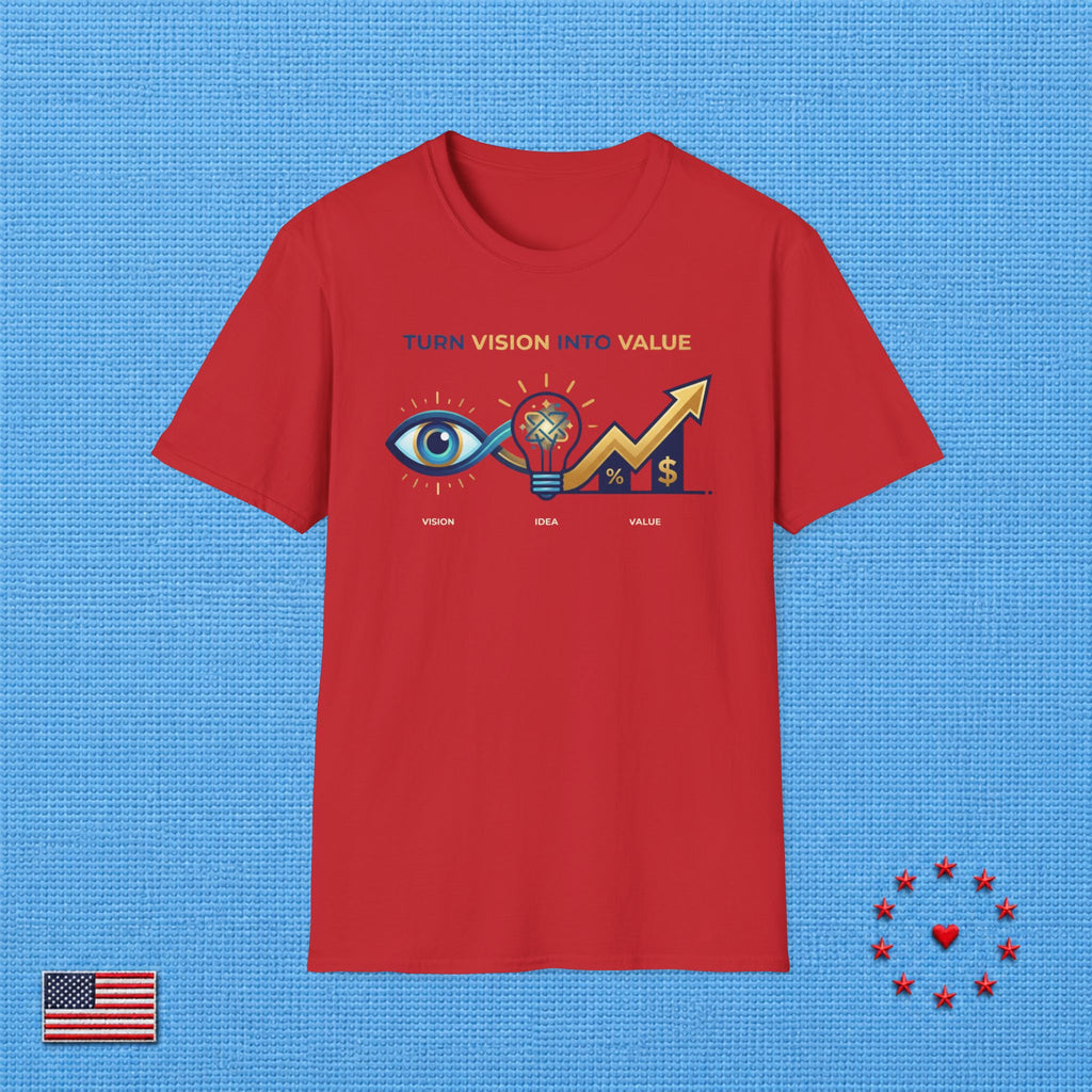 TURN VISION INTO VALUE T‑Shirt