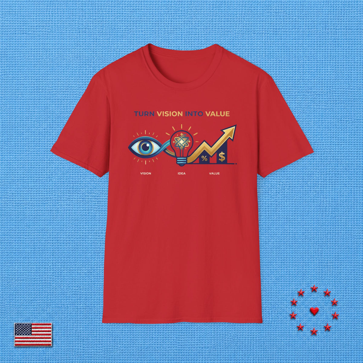 TURN VISION INTO VALUE T‑Shirt