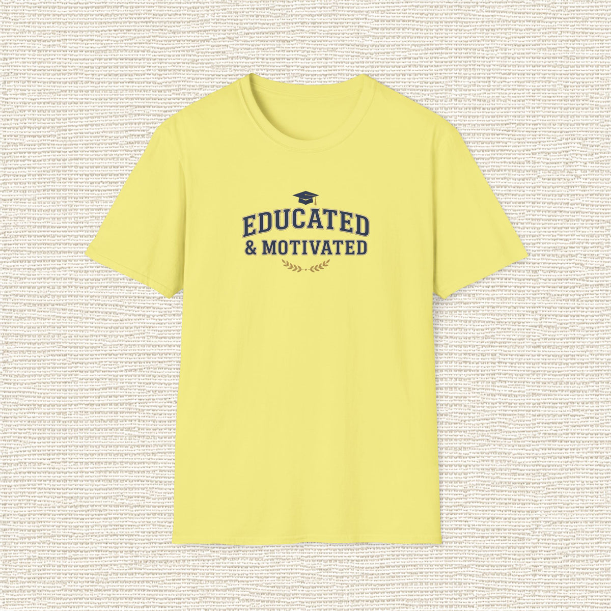 EDUCATED AND MOTIVATED T‑Shirt