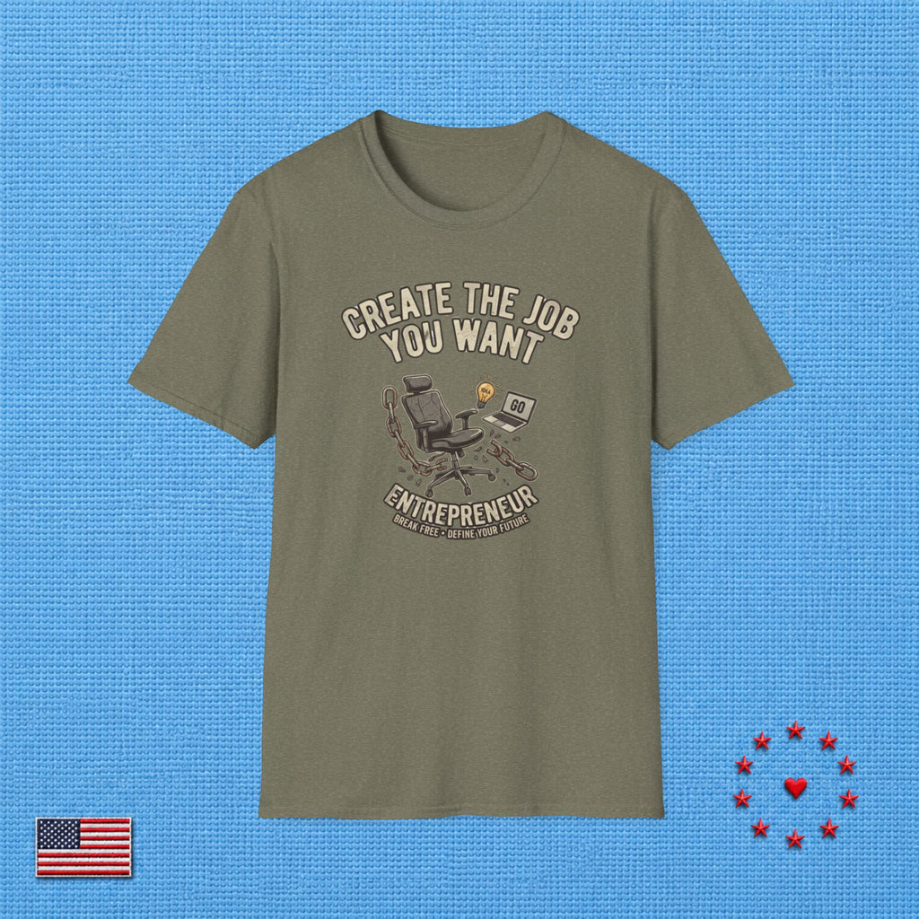 CREATE THE JOB YOU WANT T‑Shirt