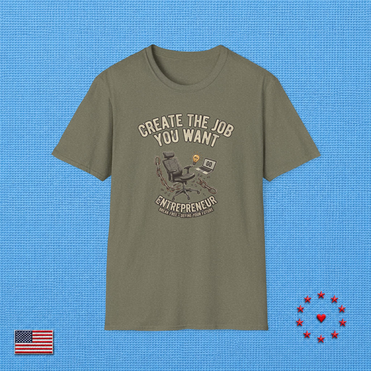 CREATE THE JOB YOU WANT T‑Shirt