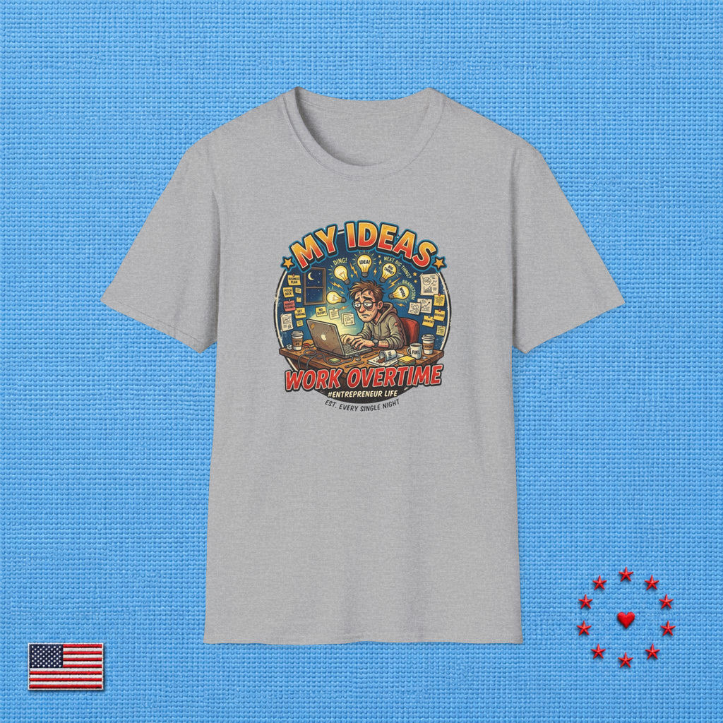 MY IDEAS WORK OVERTIME T‑Shirt