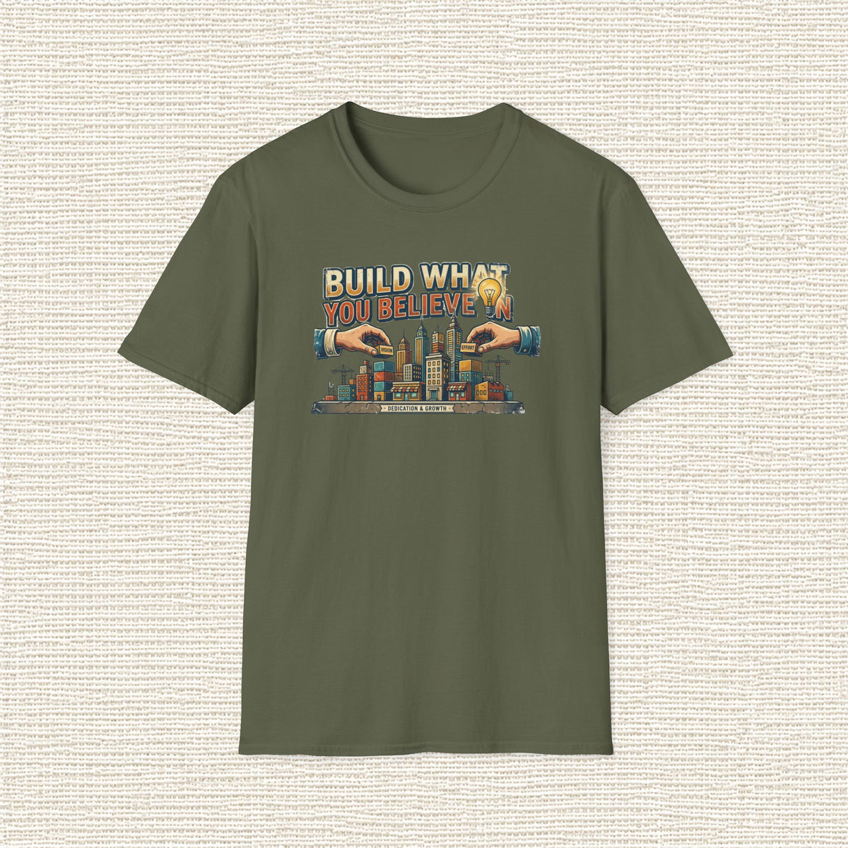 BUILD WHAT YOU BELIEVE IN T‑Shirt