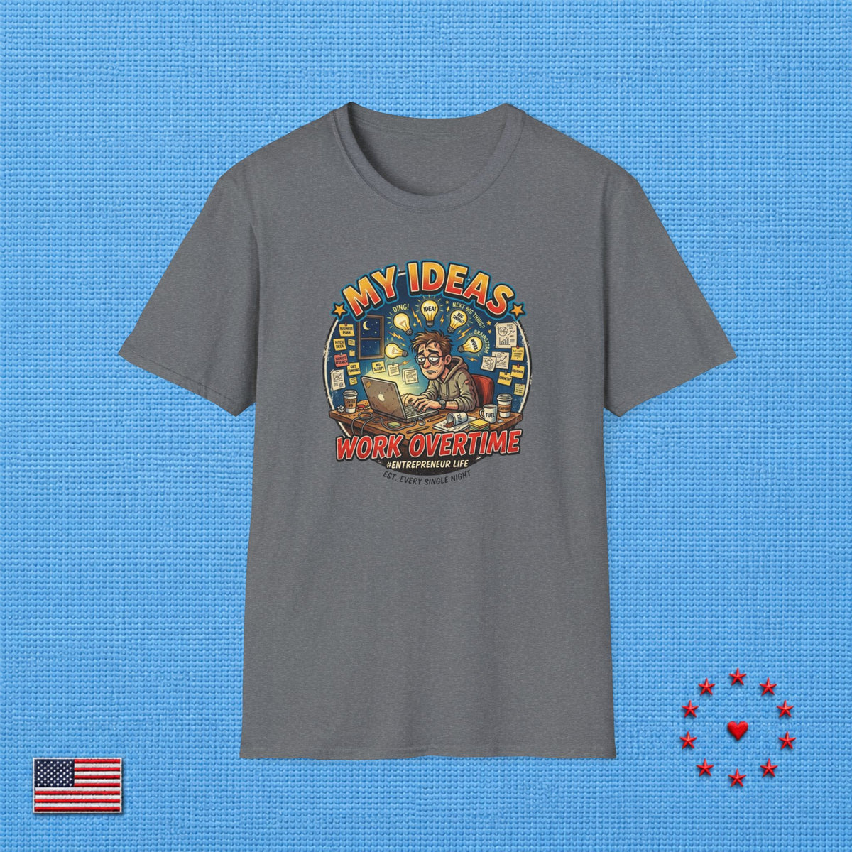 MY IDEAS WORK OVERTIME T‑Shirt
