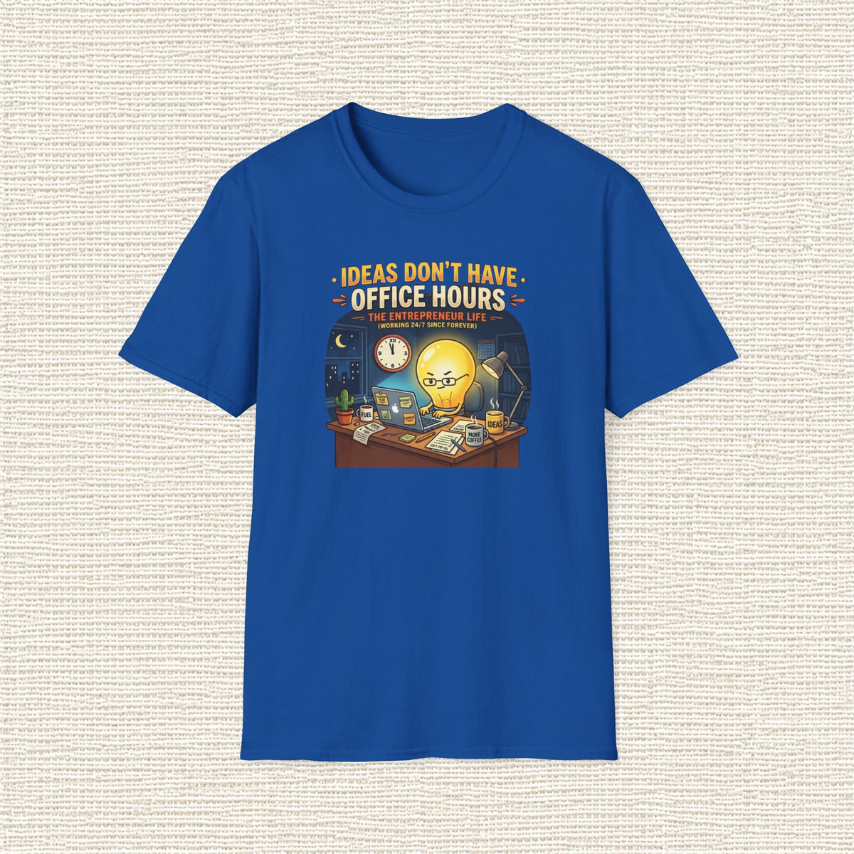 IDEAS DON'T HAVE OFFICE HOURS T‑Shirt